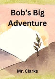 Bob's Big Adventure - A Plant Systems Picture Book