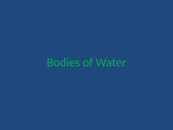 Preview of Bodies of Water PowerPoint Presentation