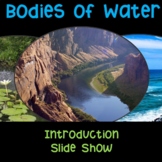 Bodies of Water Slideshow Introduction