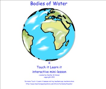 Preview of Bodies of Water - a Touch it Learn it Interactive Mini-lesson