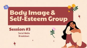 Preview of Body Image & Self-Esteem Counseling Group-Session #3
