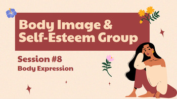 Preview of Body Image & Self-Esteem-Session #8