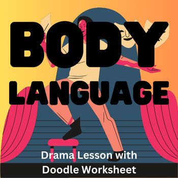Preview of Body Language - Drama Lesson with Doodle Note Worksheet