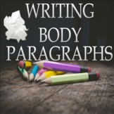 How to Write a Body Paragraphs: Essay Lesson with Google Slides