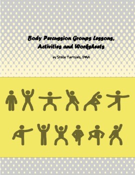 Preview of Body Percussion Groups Lessons, Activities and Worksheets