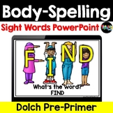 Body-Spelling Sight Words PowerPoint: DOLCH Pre-Primer