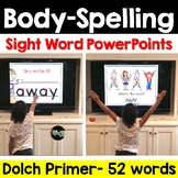 Body-Spelling Sight Words PowerPoint: DOLCH Primer