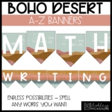 Boho Desert Classroom Decor | A-Z Banners - Editable!