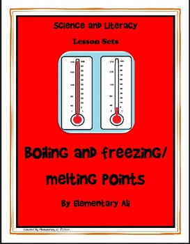 Preview of Boiling Points and Freezing/ Melting Points Science and Literacy Lesson Set-