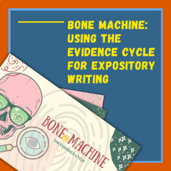Preview of Bone Machine: Using the Evidence Cycle for Expository Writing