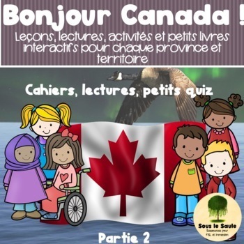 Preview of Bonjour Canada ! PART 2 Readings, Workbooks and Quiz FRENCH