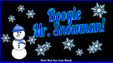 Boogie Mr. Snowman! Vocal canon, instrument parts, K-5 les