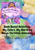 Book Based Activities,Mis Colores, Mi Mundo by Maya Christ