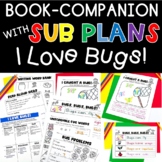 Book Companion with Sub Plans I Love Bugs!