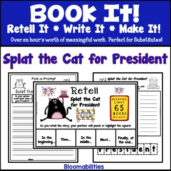 Preview of Book It: Retell It, Write It, Make It! Packet (Splat the Cat for President)