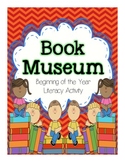 Book Museum- Beginning of the Year Literacy Activity