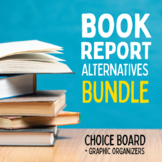 Book Report Alternatives Bundle: Choice Board & Graphic Or