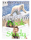 Book Study of "Polar Boy" by Sandy Fussel