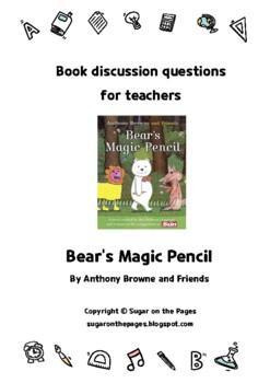 Preview of Book discussion questions for Teachers - Bear's Magic pencil by Anthony Browne