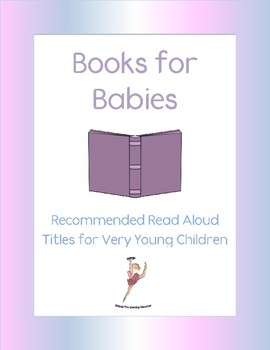 Preview of Books for Babies: Recommended Read Aloud Titles for Very Young Children