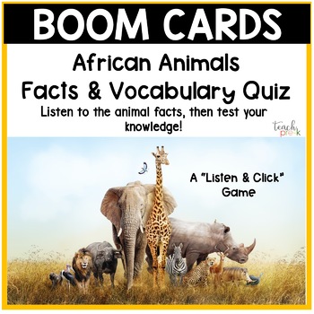 Boom Cards African/Zoo Animals Facts & Quiz! Distance Learning by Teach PreK