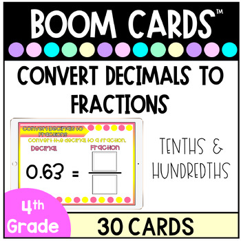 Preview of Convert Decimals to Fractions Tenths and Hundredths - BOOM™ Cards