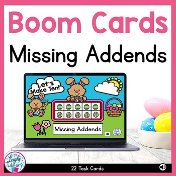 Preview of Boom Cards™ Easter Missing Addends, Using Ten Frames to Make Ten
