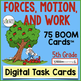 Forces, Motion, Work 5th Grade Boom Cards