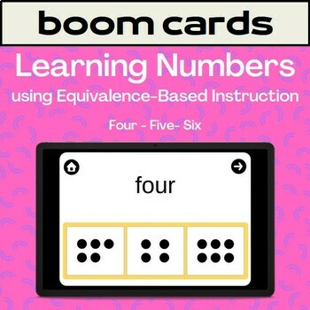 Preview of Boom Cards: Learning Numbers Using Equivalence-Based Instruction: 4, 5, 6