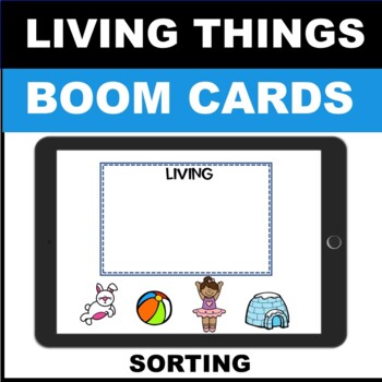 Preview of Boom Cards Living and  Non-Living Things Sort Game Activity