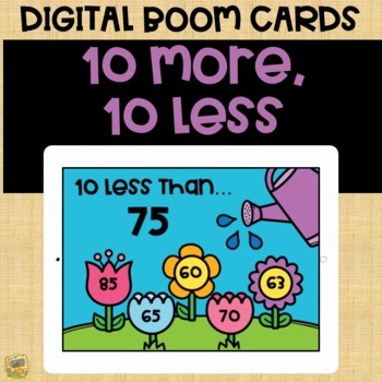 Preview of Boom Cards – Mental Math – 10 More, 10 Less to 100 Spring Themed