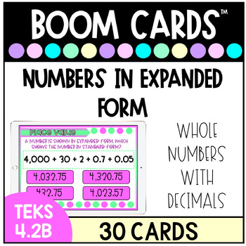 Preview of TEKS 4.2B Whole Numbers with Decimals in Expanded Form - BOOM™ Cards
