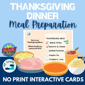 Preview of Boom Cards™ Thanksgiving Dinner : Meal Preparation (IADLS)