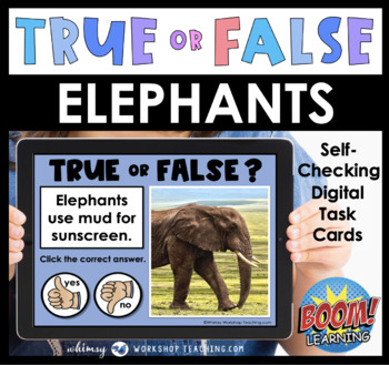 Boom Cards True False Nonfiction Animal Facts Elephants Science | TPT