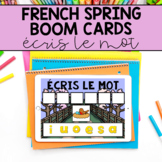 French Boom Cards: Écris le mot / Write the Word | Le printemps