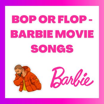 Preview of Bop or Flop - Barbie Movie Themed Songs