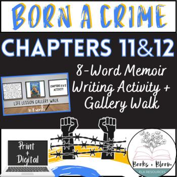 Preview of Born A Crime Chapters 11&12 Gallery Walk Activity: 8 Word Memoir Writing