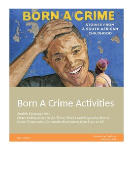 Preview of Born A Crime: Close Reading and Writing Activities