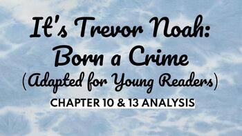 Preview of Born a Crime (Adapted for Young Readers) Chapters 10 & 13 Analysis