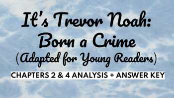 Preview of Born a Crime (Adapted for Young Readers) Chapters 2 & 4 Analysis + ANSWER KEY