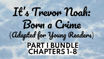 Preview of Born a Crime (Adapted for Young Readers) PART I BUNDLE (Chapters 1-8) + ANSWERS
