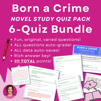 Preview of Born a Crime Whole Novel 6-Quiz BUNDLE | Auto-Graded Tests & Rich Answer Keys