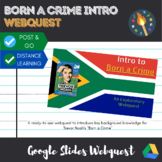 Born a Crime by Trevor Noah Introductory Webquest