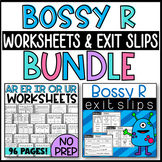 Bossy R Words BUNDLE: Worksheets & Exit Slips AR OR ER IR 