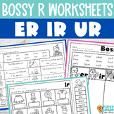 Bossy R Worksheets ER IR UR - R Controlled Vowels Activities