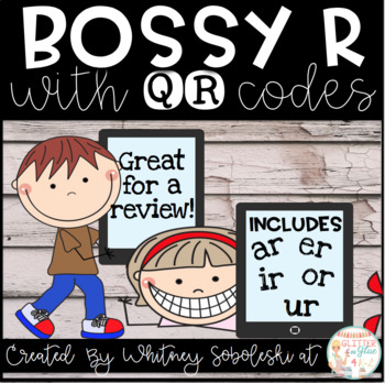 Bossy R with QR Codes (R-Controlled Vowels) by Glitter and Glue 4 K-2