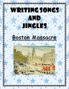 Preview of American Revolution Boston Massacre:  Create a Song or Jingle