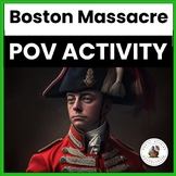 Boston Massacre Primary Source POV Activity for Middle / H