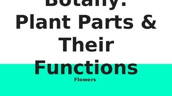 Preview of Botany: Flowers