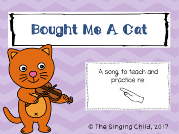 Bought Me A Cat: A Song to Teach Re by The Musical Child | TpT